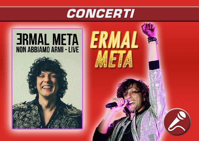 Ermal Meta | Non abbiamo armi Tour (11.09.2018)