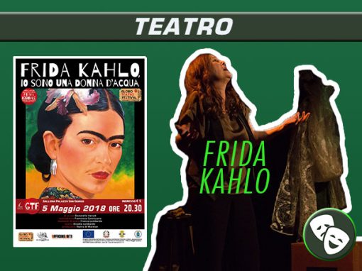 Frida Kahlo. Io sono una donna d’acqua (05.05.2018)