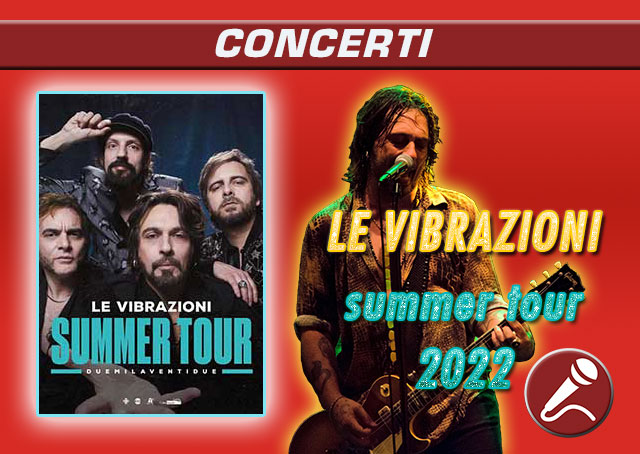 Le Vibrazioni | Summer Tour 2022 (16.08.2022)