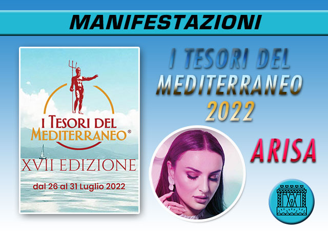 I Tesori del Mediterraneo 2022 | Arisa (29.07.2022)